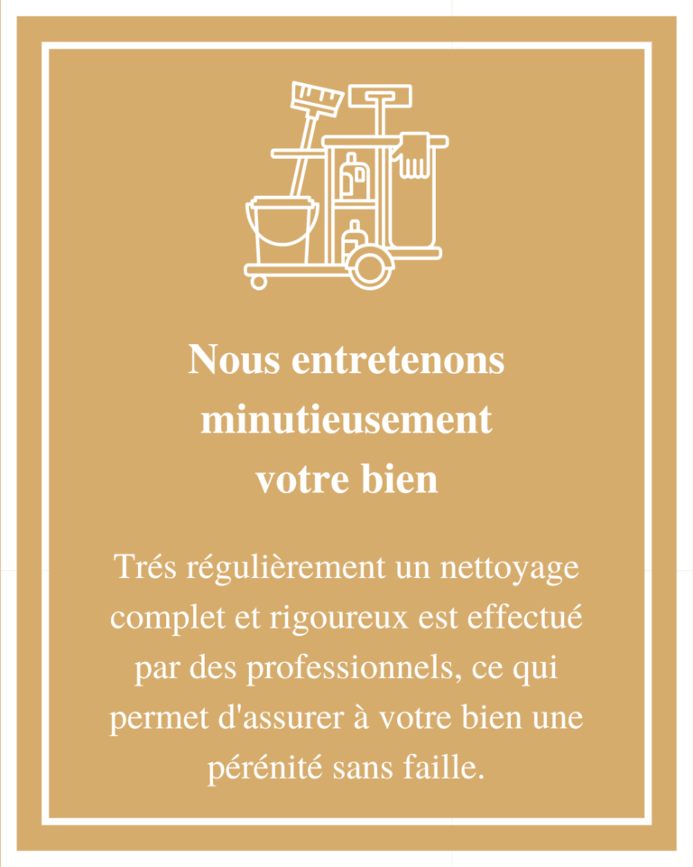 Trés régulièrement un nettoyage complet et rigoureux est effectué par des professionnels, ce qui permet d'assurer à votre bien une pérénité sans faille.